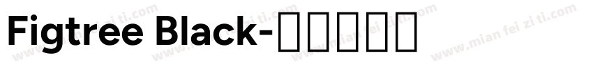 Figtree Black字体转换